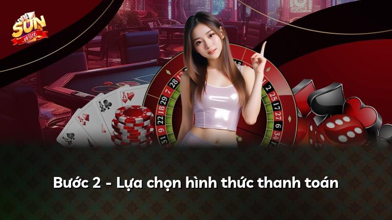 Bước 2 - Lựa chọn hình thức thanh toán