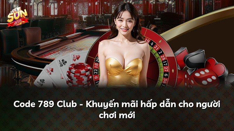 Code 789 Club - Khuyến mãi hấp dẫn cho người chơi mới
