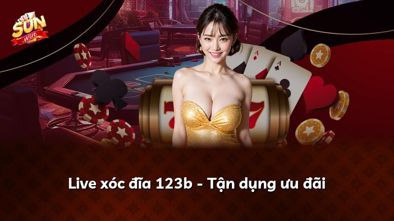 Live xóc đĩa 123b - Tận dụng ưu đãi