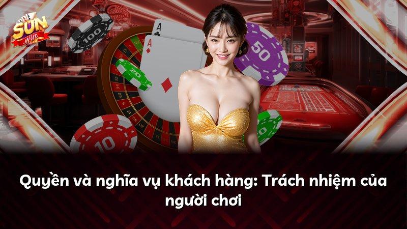 Quyền và nghĩa vụ khách hàng: Trách nhiệm của người chơi