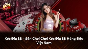 Xóc Đĩa 88 – Sân Chơi Chơi Xóc Đĩa 88 Hàng Đầu Việt Nam